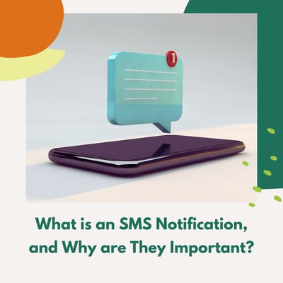 What is an SMS Notification, and Why are They Important?