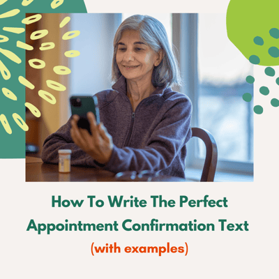 How To Write The Perfect Appointment Confirmation Text (With Examples)