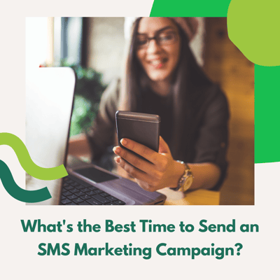 What's the Best Time to Send an SMS Marketing Campaign?