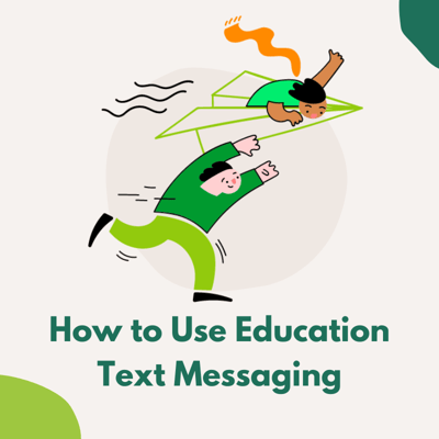How to use education text messaging