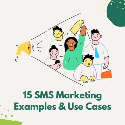 15 SMS Marketing Examples & Use Cases
