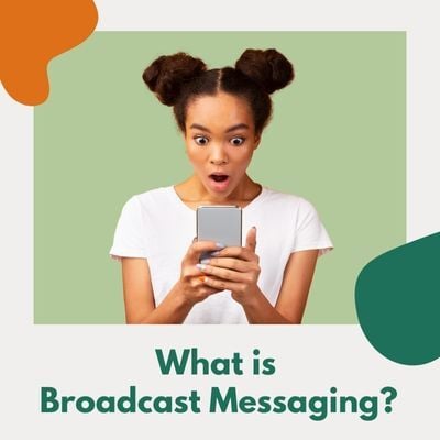 What is Broadcast Messaging, and How Can I Use It to Grow My Business?