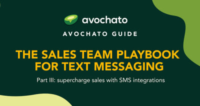 The Sales Team Playbook for Text Messaging - part III